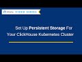 [Kubernetes Tutorial] How to Set Up Persistent Storage for Your ClickHouse® Cluster