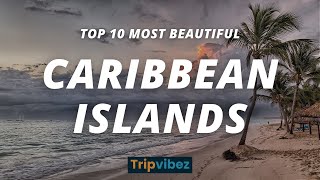 Top 10 most beautiful caribbean islands | best caribbean islands 2024