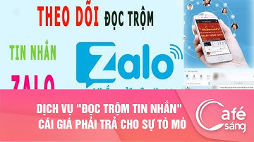 DỊCH VỤ "ĐỌC TRỘM TIN NHẮN" - CÁI GIÁ PHẢI TRẢ CHO SỰ TÒ MÒ