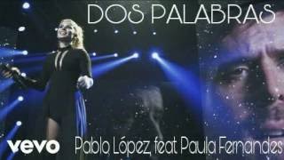 Dos Palabras -  Paula Fernandes e Pablo López [MÚSICA NOVA]