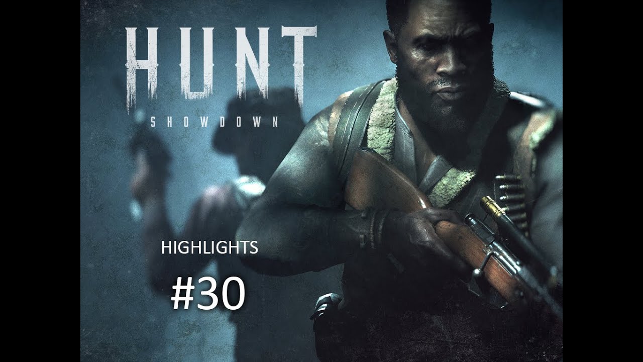 Hunt Showdown highlights #30 - YouTube