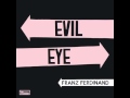 Franz ferdinand  evil eye