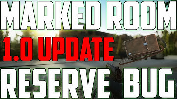 OP Marked Room BUG On Reserve - Escape From Tarkov 1.0 UPDATE!