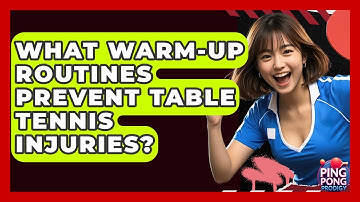 What Warm-up Routines Prevent Table Tennis Injuries? - Ping Pong Prodigy