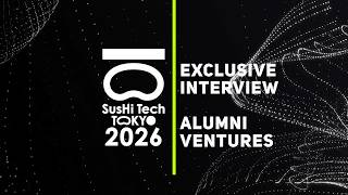 Starting In Tokyo: SusHi Tech Tokyo 2026 is coming!