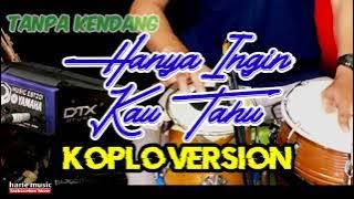 tanpa kendang - HANYA INGIN KAU TAHU [caver] repvblik | koplo version