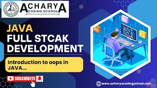 Introduction to OOPs in Java | Object-Oriented Programming Concepts | By Acharya Coding School