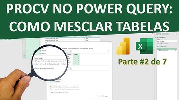 PROCV no Power Query: Como Mesclar Tabelas - Parte #2 de 7 (Junção Externa Direita)