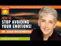 🌟DR. JOAN ROSENBERG: Signs You're Avoiding Your Emotions & What to Do About it!