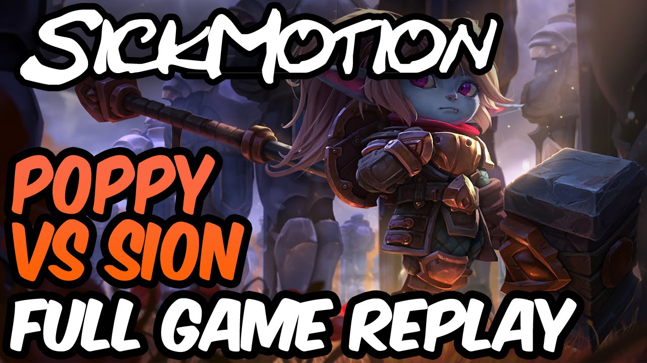 SickMotion - Poppy vs Sion Toplane S6 - League of Legends - YouTube