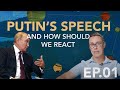 What Putin said and how the world should react to his speech - Geopolitics with Alex Stubb