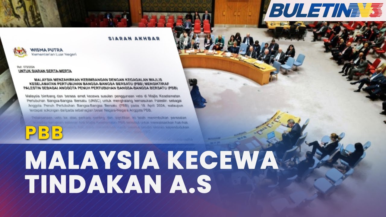 KRISIS ASIA BARAT | Malaysia Kecewa, Halang Palestin Jadi Anggota Penuh PBB