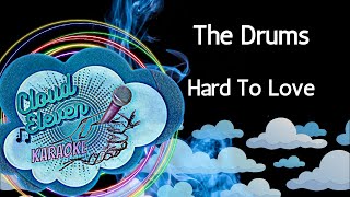 The Drums - Hard To Love - karaoke - instrumental