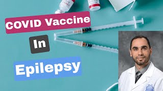 Is COVID vaccine safe in Epilepsy with Epileptologist Dr Omar Danoun