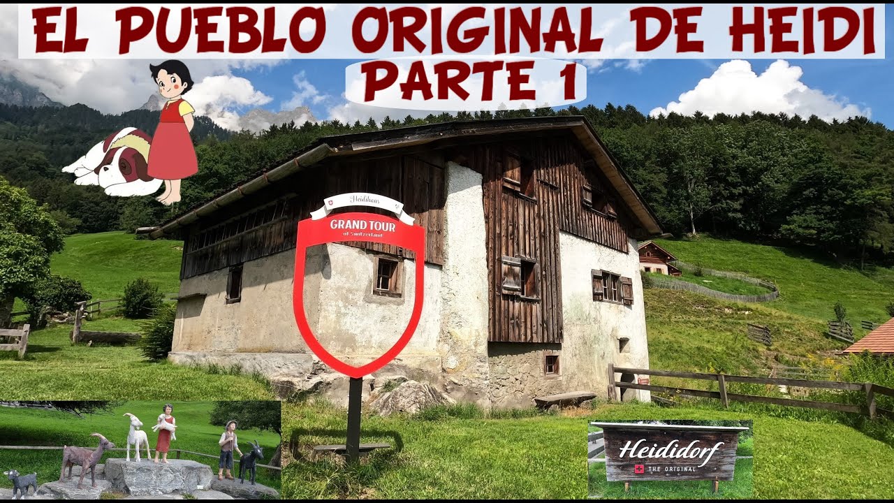 1/3 HEIDI: El pueblo original de la niña de los Alpes en Suiza.