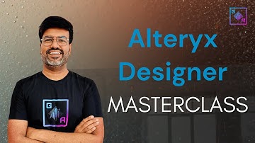 Alteryx Designer Masterclass 2026 | Beginners to Advanced Level