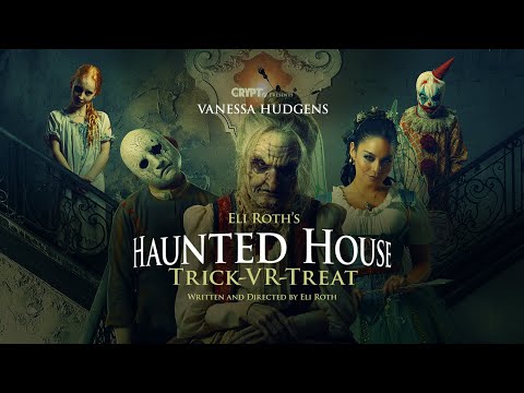 Eli Roth’s Haunted House: Trick-VR-Treat