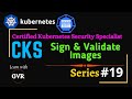 Kubernetes security  sign and validate images  19
