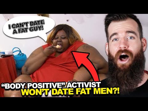 Fat Activist WON'T DATE FAT MEN