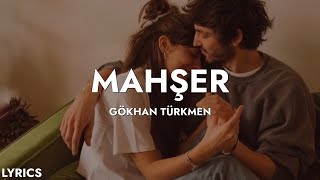 Gökhan Türkmen - Mahşer (Sözleri) Resimi