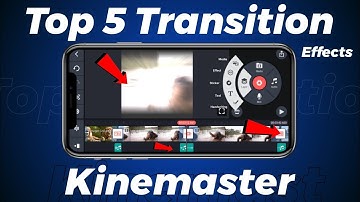 Top 5 Transition Effects In Kinemaster 🔥 improve video editing