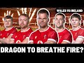 DRAGON READY TO BREATHE FIRE AGAIN?? | WALES TEAM FOR IRELAND