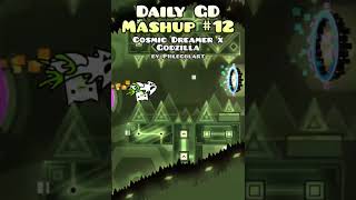 Cosmic Dreamer x Godzilla 🔥 | Daily GD Mashup #12 #geometrydash #gd #mashup #mashups