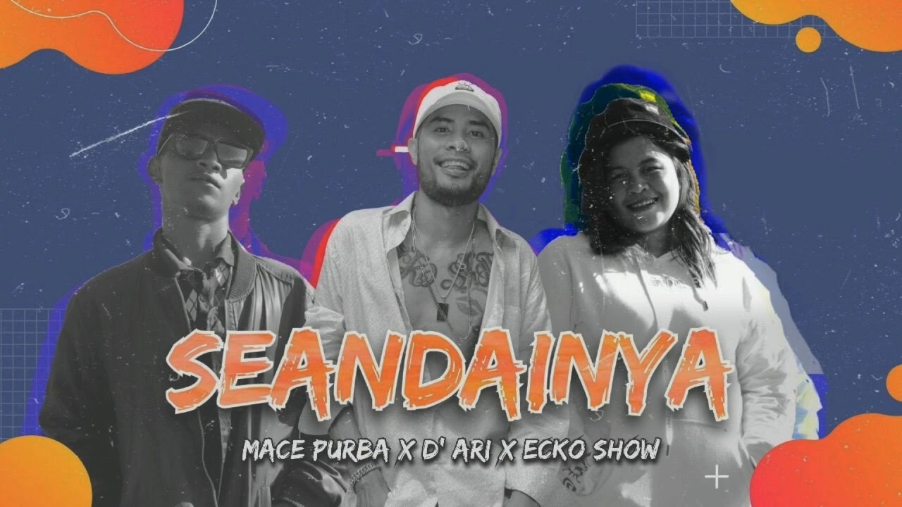 Seandainya Macepurba X Ecko Show X D Ari Official Lirik Video Youtube
