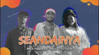 SEANDAINYA - Macepurba X Ecko Show X D'Ari ( LIRIK VIDEO)