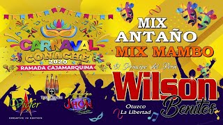WILSON BENITES - MIX ANTAÑO - MIX MAMBO - CARNAVAL DE CONACHE 2020 - 4K