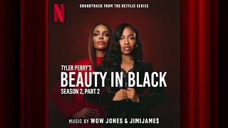 Is This All Mine? Tyler Perrys Beauty In Black S2 Official Soundtrack Netflix