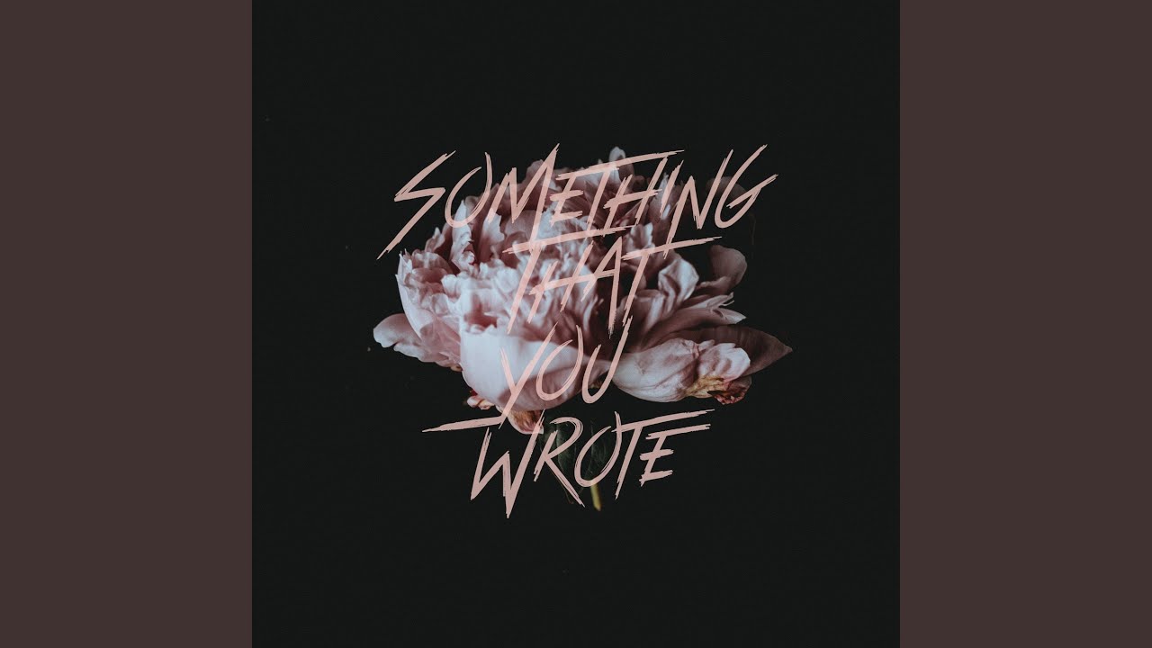 Something That You Wrote - YouTube