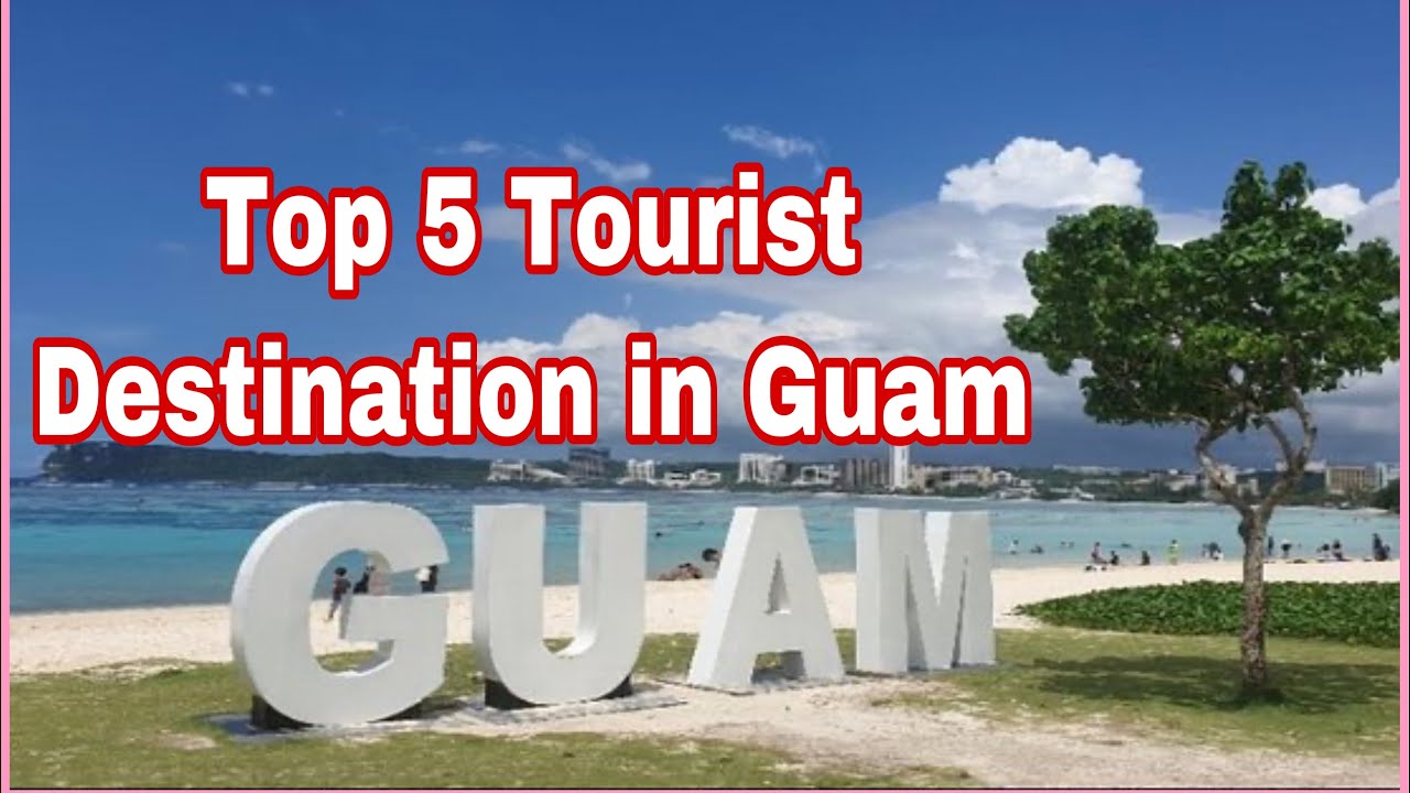 Top 5 Tourist Destination in Guam, USA!