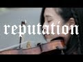 Taylor Swift - Reputation Medley (Violin/Piano Cover)