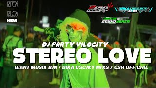 DJ STEREO LOVE STYLE PARTY VILOCITY || COCOK BUAT KARNAVAL