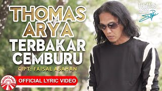 Thomas Arya - Terbakar Cemburu [ Lyric Video HD]