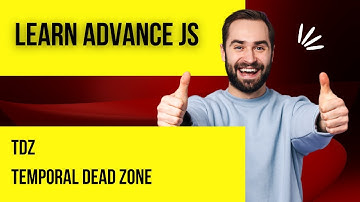 1.4  TDZ Temporal Dead Zone in Javascript