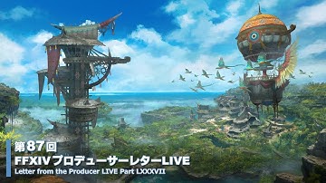 FINAL FANTASY XIV Letter from the Producer LIVE Part LXXXVII