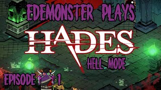 Hades Hell Mode! | EdEMonster Plays Episode 1 | To HELL with this place
