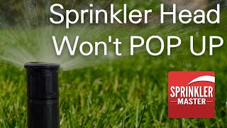 Sprinkler Head Won't Pop Up