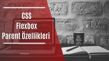 #46 CSS - Flexbox Parent Özellikleri [HTML, CSS, Flexbox , Bootstrap Eğitim Dersleri ]