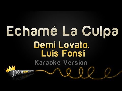 Luis Fonsi, Demi Lovato - Echamé La Culpa (Karaoke Version)