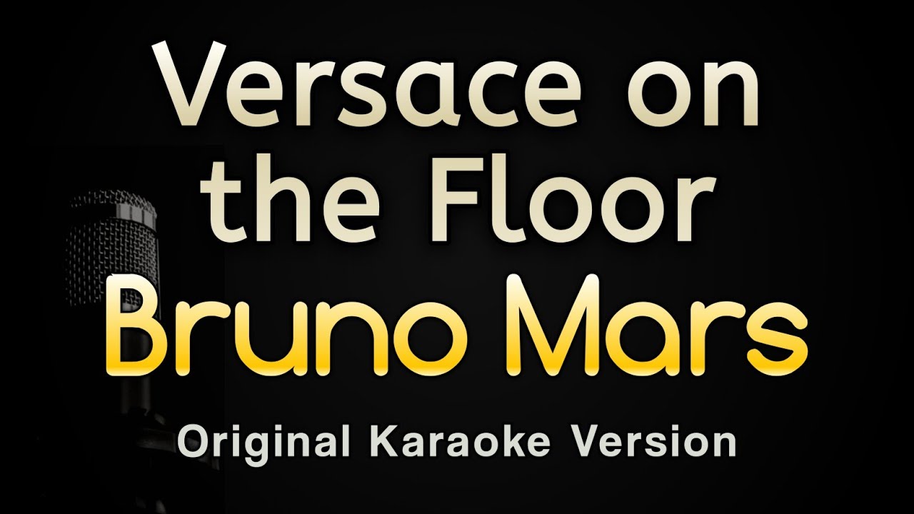 Versace on the Floor   Bruno Mars Karaoke Songs With Lyrics   Original Key