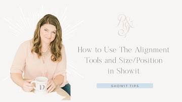 How to Use the Alignment Tools and Size and Position Area in Showit