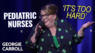 Georgie Carroll - Pediatric Nurse VS Adult Nurses