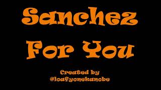 Sanchez  For You Love s