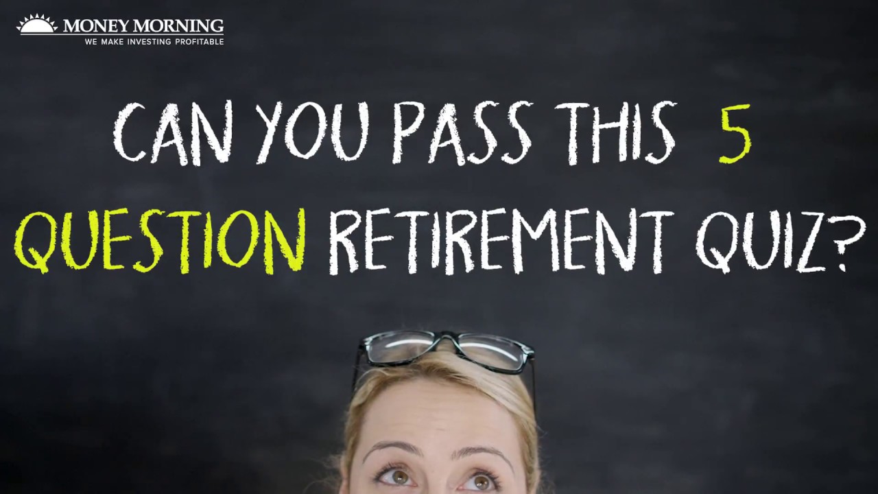 Can you pass this three question retirement quiz?