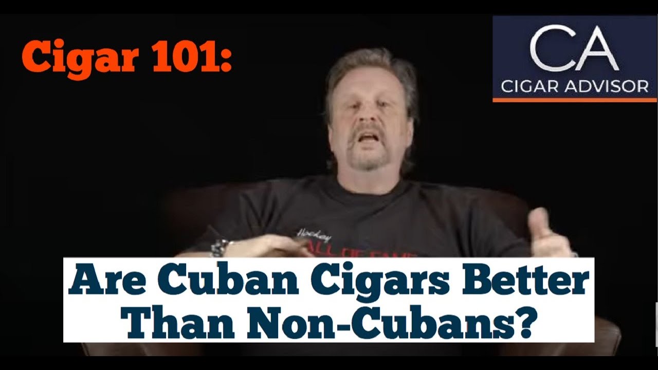 Are Cuban Cigars Really Better than Non-Cuban Cigars? - Cigar 101