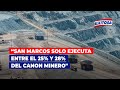 🔴🔵David Tuesta: "Distrito de San Marcos solo ejecuta entre el 25% y 28% del canon minero"