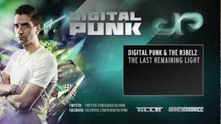 Digital Punk & The R3Belz - The Last Remaining Light
